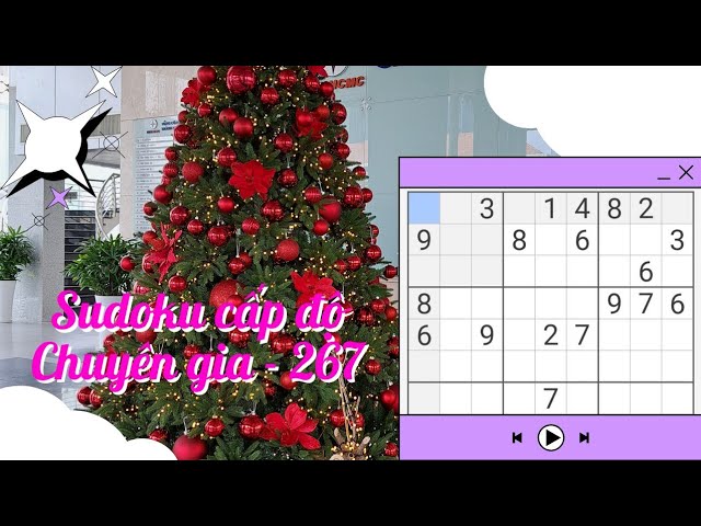 Sudoku cổ điển - Chuyên gia 267 (Expert 267). Lâu rồi gặp lại bài toán hìn chữ nhật duy nhất