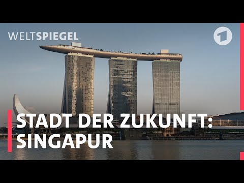 Singapur: Zukunftsstadt in den Tropen | Weltspiegel Reportage