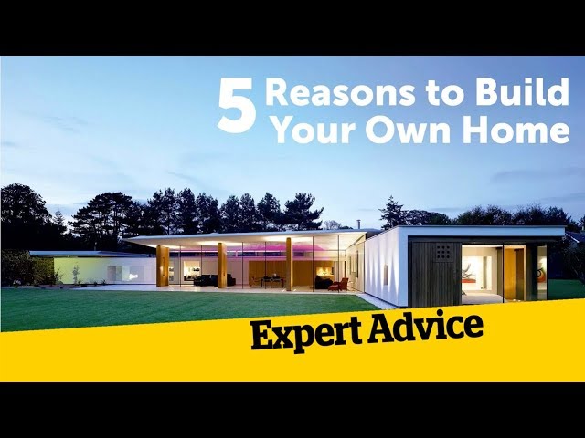 5 Reasons to Build Your Own Home