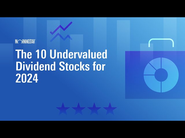 The 10 Undervalued Dividend Stocks for 2024