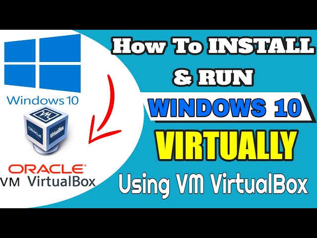 How To Install Windows 10 On VIrtualbox | STEP BY STEP GUIDED TUTORIAL | In 2021-2022