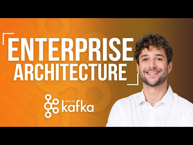 Kafka Enterprise Architecture Explained