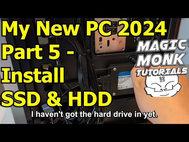My 2024 PC Upgrade part 5 - Install SSD and HDD hard drives in ANTEC NX200M Case