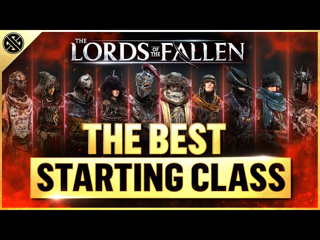 The Best Starting Class In Lords of the Fallen