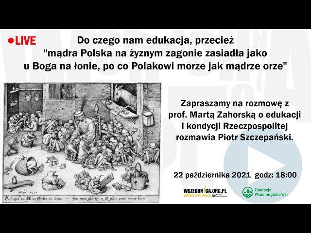 Do czego nam edukacja? - prof. Marta Zahorska