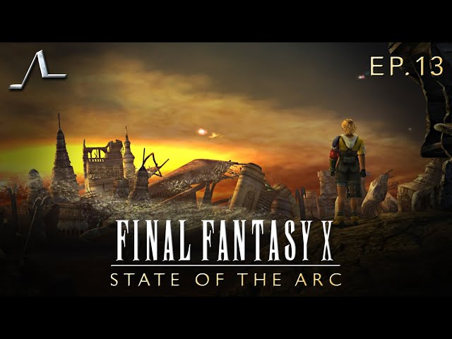 Final Fantasy X Analysis (Ep.13): The Truth Behind the Curtain | State Of The Arc Podcast