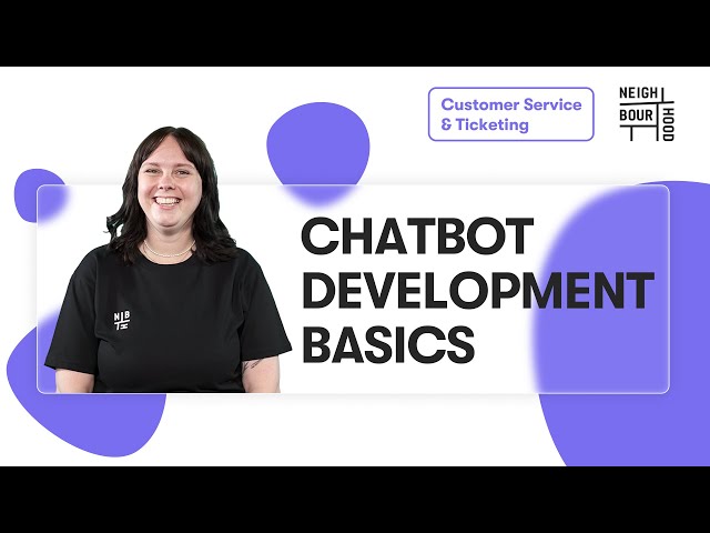 Chatbot Development Basics: Essential Tips for Building Customer-Friendly Chatbots
