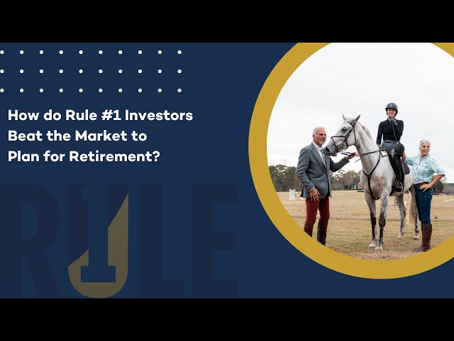 How do Rule #1 Investors Beat the Market to Plan for Retirement?