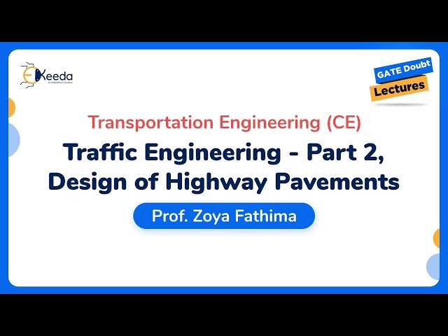 Transportation Engineering - "Traffic Engineering - Part 2, Design of Highway Pavements