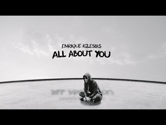 Enrique Iglesias - ALL ABOUT YOU (Lyric Video)