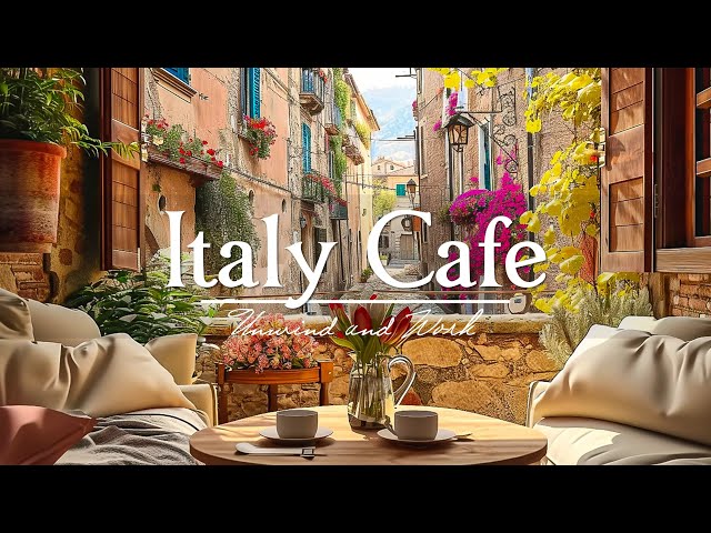 Italy Morning Cafe ☕ Relaxing Jazz Music For Relaxation,Good Mood ☕ Background Jazz Music For Cafes