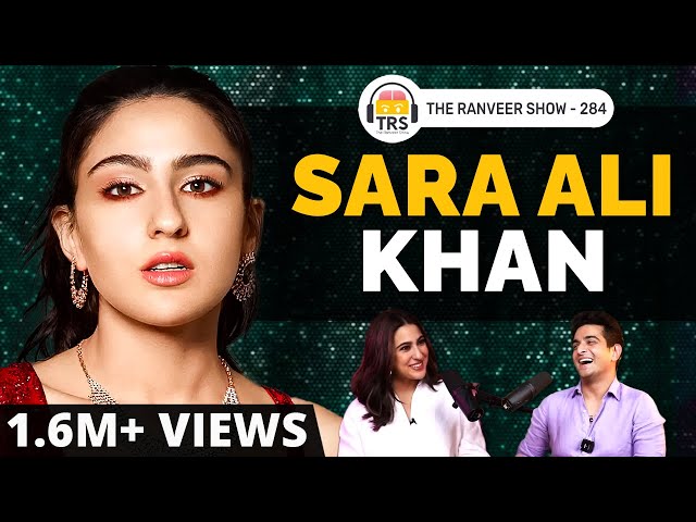 Sara Ali Khan - Weight Loss Journey, Bollywood Debut, Celeb Life & More | The Ranveer Show 284