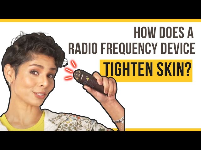 How Does a Radio Frequency Device Tighten Skin?