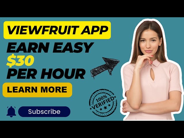 Viewfruit App : Earn Easy $30 Per Hour In 2024