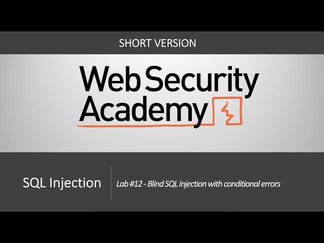 SQL Injection - Lab #12 - Blind SQL injection with conditional errors