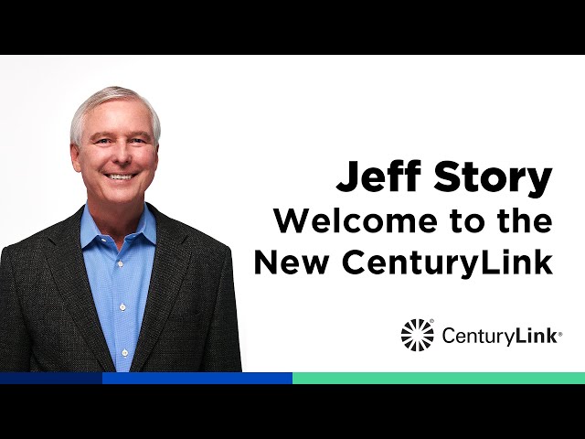 Welcome to the New CenturyLink - Jeff Storey