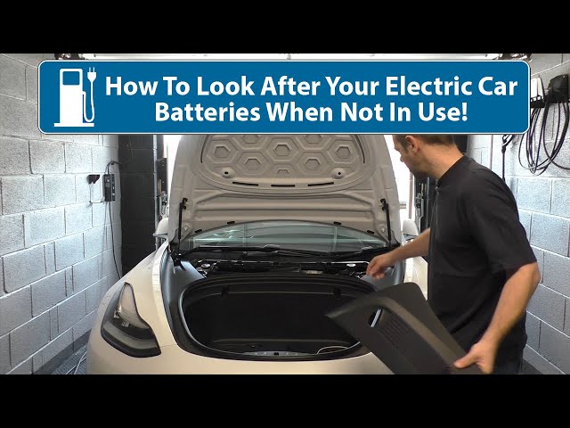 How To Look After Your Electric Car Batteries When Not In Use!