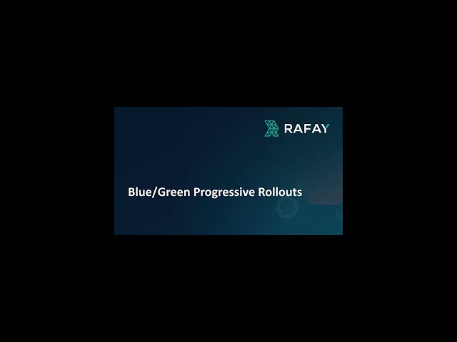 Progressive Rollouts using Rafay - Blue/Green Deployment Pattern