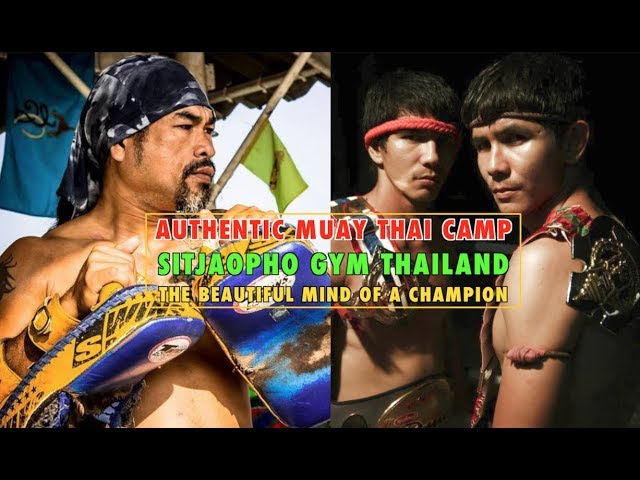 Authentic Muay Thai Training Camp in Thailand: Sitjaopho Gym | The Beautiful Mind of a Champion