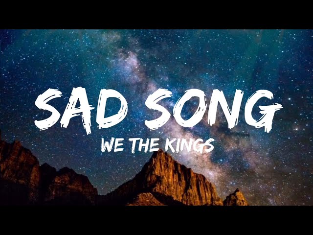 We The King - Sad Song (Lyrics)