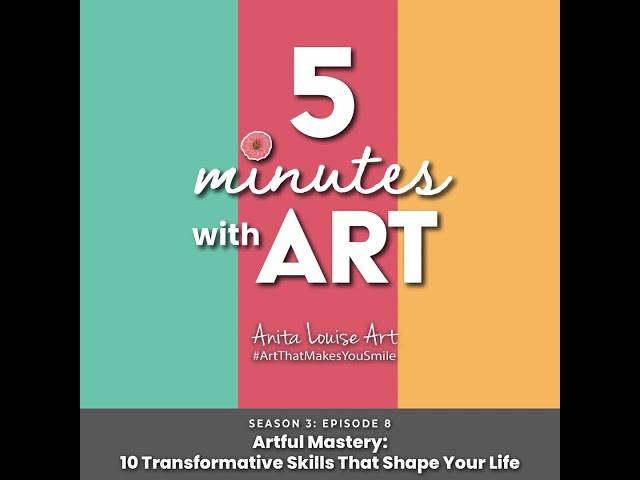 Artful Mastery: 10 Transformative Skills That Shape Your Life