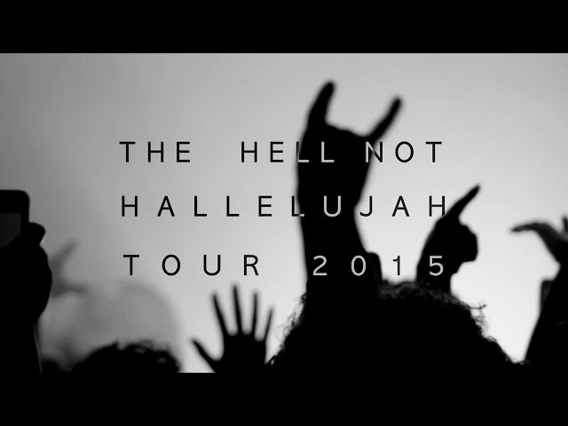 THE HELL NOT HALLELUJAH TOUR