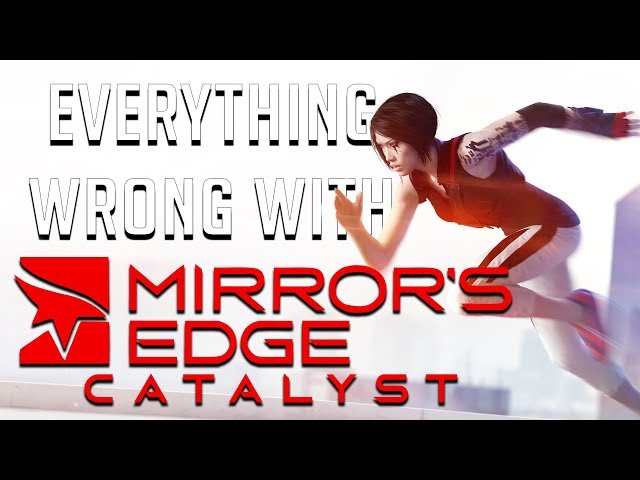 GamingSins: Everything Wrong with Mirror's Edge Catalyst