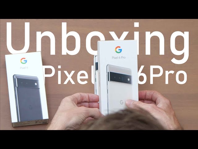 Unboxing: Google Pixel 6 (Pro): Zurück in der Oberklasse