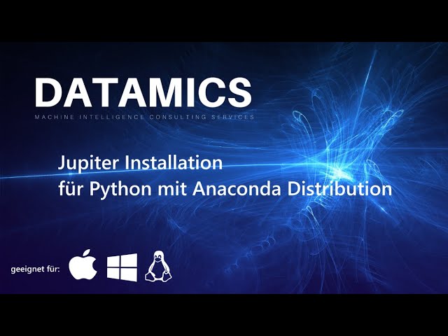 Jupyter Installation für Python mit Anaconda Distribution [Mac/Windows/Linux] - Tutorial (deutsch)
