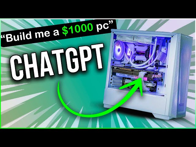 I asked CHATGPT To Give me the Best $1000 Gaming PC Build... BUT... 🤔