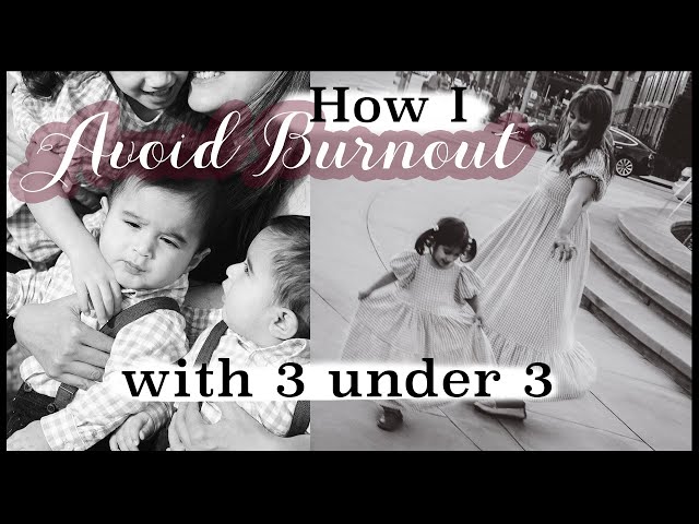 10 Tips to avoid burnout from a Mom of 3 under 3 | twin babies + toddler