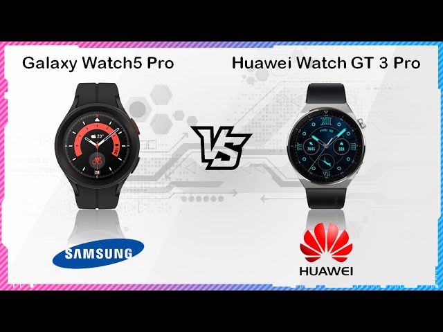 SAMSUNG GALAXY WATCH 5 PRO VS HUAWEI WATCH GT 3 PRO