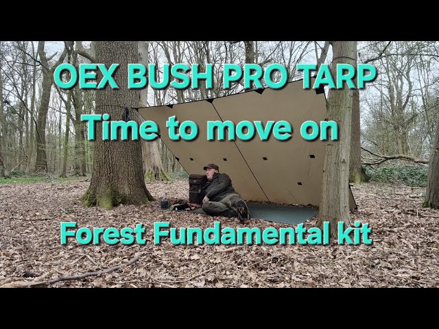 OEX BUSH PRO TARP | TIME TO MOVE ON | FOREST FUNDEMENTALS KIT