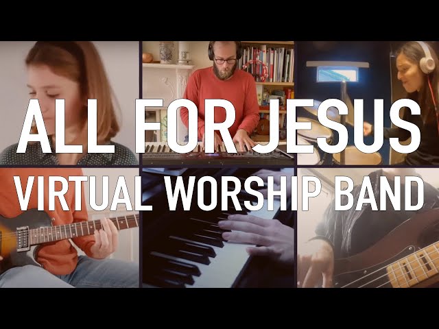 All For Jesus | Virtual Worship Band