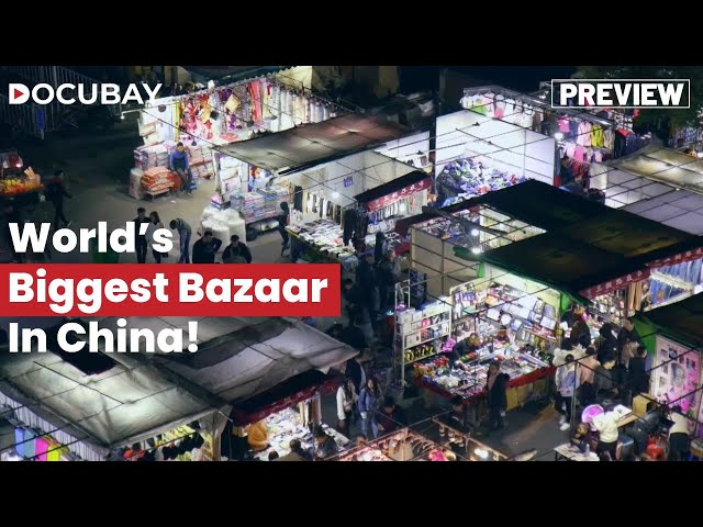 Explore The World's Largest Wholesale Market In Yiwu | WATCH: Yiwu, The World's Greatest Bazaar