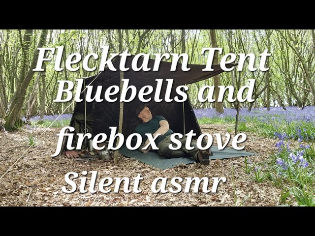 FLECKTARN TENT | BLUEBELLS | FIREBOX STOVE | SILENT ASMR | GERMAN FLECKTARN PUP TENT