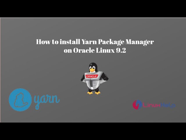How to install Yarn Package Manager on Oracle Linux 9.2