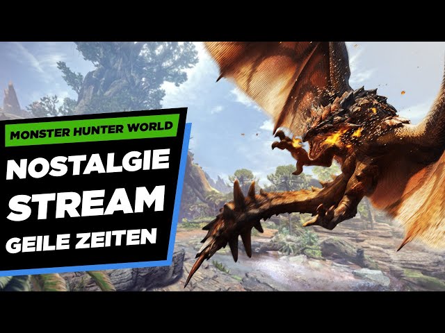 🔴AUF DIE ALTEN ZEITEN - Ultimativer Nostalgie Stream - Monster Hunter World