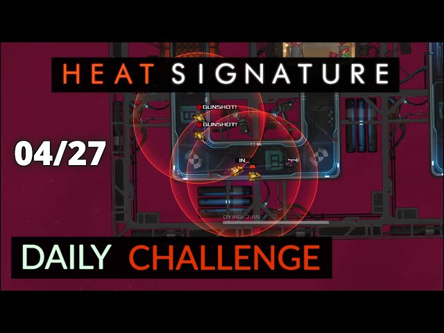 Heat Signature Daily - April 27 '24 - A Throwback to the Old Days