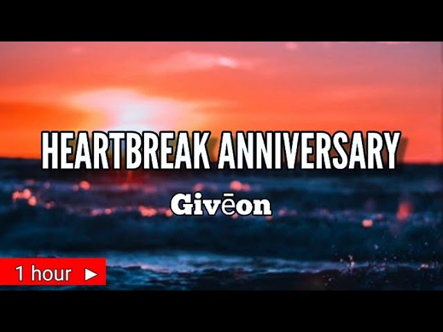GIVEON |  HEARTBREAK ANNIVERSARY |  1 HOUR LOOP  | © @Giveon