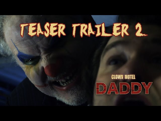 Clown Motel Vacancies 2 | "DADDY" | 2021 Teaser Trailer 2 | Horror Movie