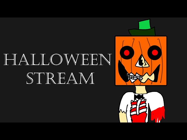 Halloween Stream