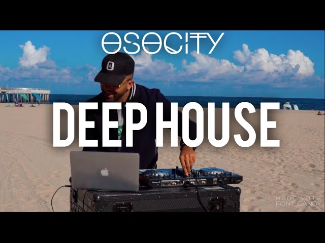Deep House Mix 2019 | The Best of Deep House 2019 by OSOCITY