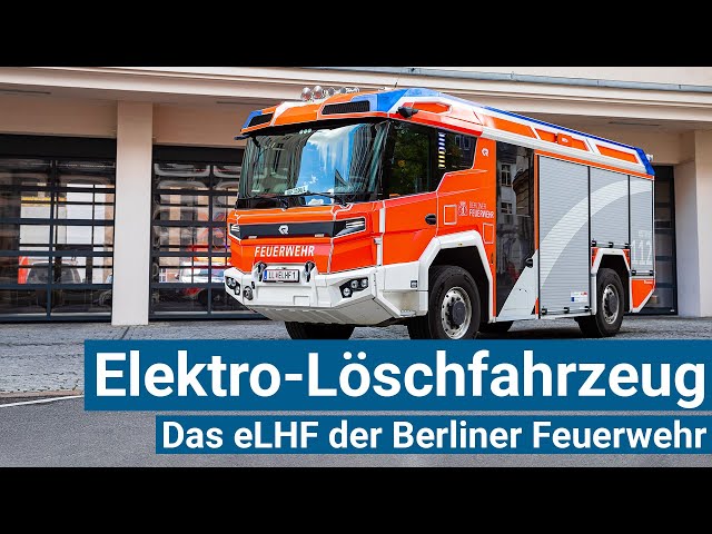 Elektro-Löschfahrzeug: Das eLHF der Berliner Feuerwehr