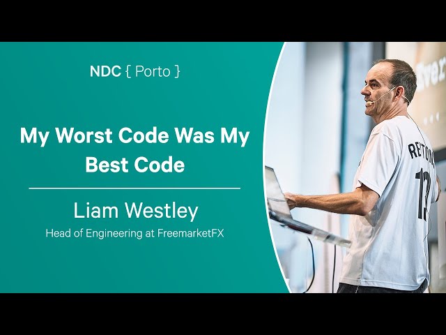 My Worst Code Was My Best Code - Liam Westley - NDC Porto 2023