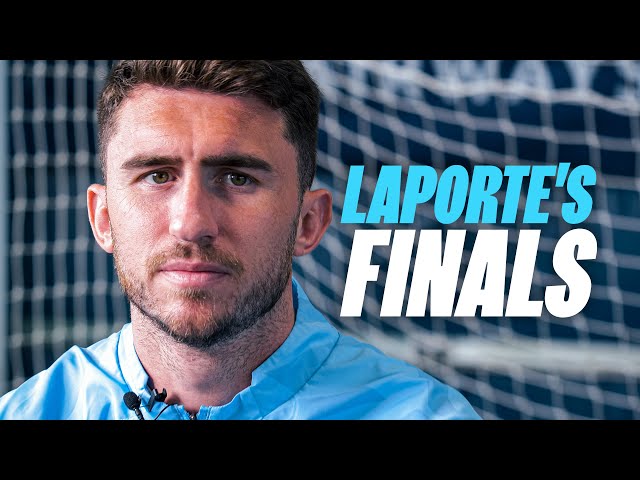 "WE ALL DREAM OF THAT MOMENT" | Laporte reflects on past final successes