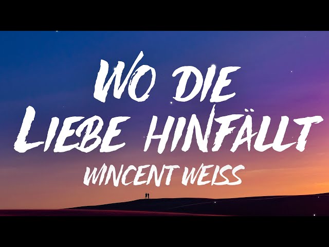 Wincent Weiss - Wo die Liebe hinfällt (Lyrics)