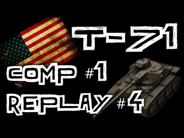 World of Tanks || Replay Competition #1 Runner Up - T71