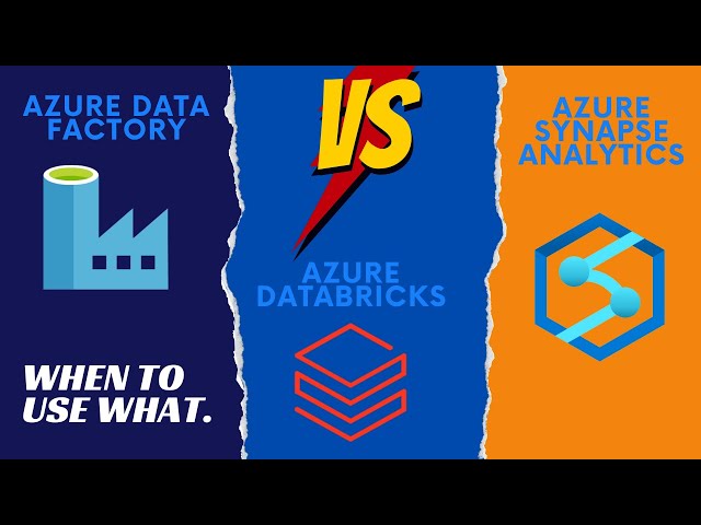 Azure Data Factory, Azure Databricks, or Azure Synapse Analytics? When to use what.