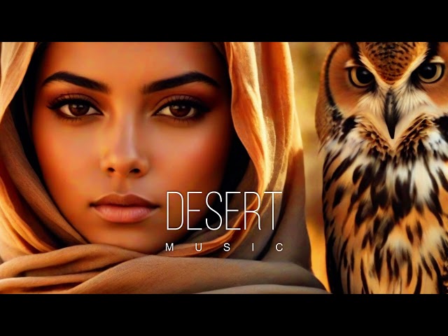 Desert Music - Ethnic & Deep House Mix 2024 [Vol.53]
